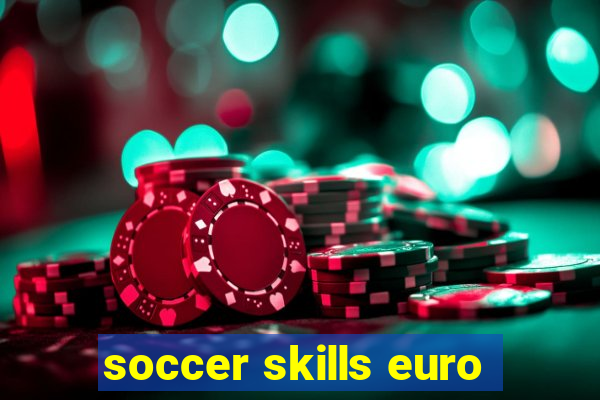 soccer skills euro